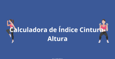 Calcula el Índice Cintura-Altura